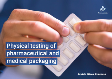 Physical testing of pharmaceutical and medical packaging