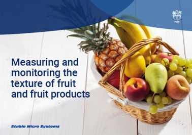 Measuring and monitoring the texture of fruit and fruit products